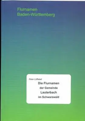 Löffelad |  Die Flurnamen der Gemeinde Lauterbach im Schwarzwald | Buch |  Sack Fachmedien