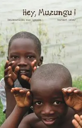 Weber |  Hey, Muzungu! | Buch |  Sack Fachmedien