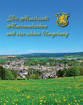  Die Musikstadt Markneukirchen und ihre schöne Umgebung | Buch |  Sack Fachmedien