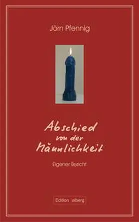 Pfennig |  Abschied von der Männlichkeit | Buch |  Sack Fachmedien