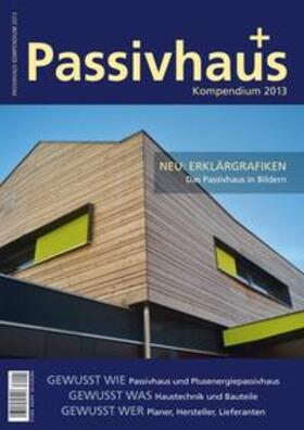 Laible | Passivhaus Kompendium 2013 | Buch | 978-3-9813761-9-7 | sack.de