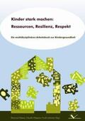 Geene / Höppner / Lehmann |  Kinder stark machen: Ressourcen, Resilienz, Respekt | Buch |  Sack Fachmedien