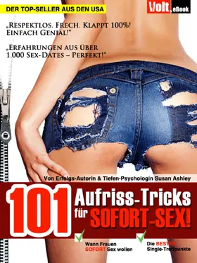 Ashley |  101 Aufriss-Tricks für SOFORT-SEX! | eBook | Sack Fachmedien