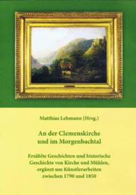 Lehmann | An der Clemenskirche und im Morgenbachtal | Buch | 978-3-9814023-9-1 | sack.de