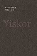 Schneeberger / Schwinger / Förderverein ehemalige Synagoge Kitzingen am Main e.V. |  Gedenkbuch Kitzingen Yiskor. | Buch |  Sack Fachmedien