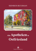 Buurman |  Alte Apotheken in Ostfriesland | Buch |  Sack Fachmedien