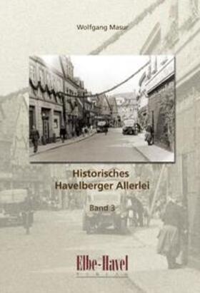 Masur / Warnstedt | Historisches Havelberger Allerlei / Historisches Havelberger Allerlei | Buch | 978-3-9814039-3-0 | sack.de