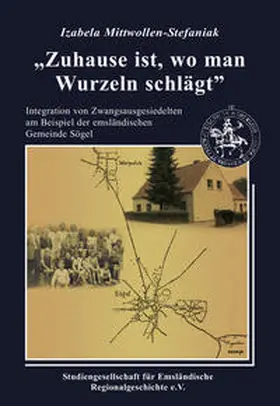 Mittwollen-Stefaniak / Regionalgeschichte |  "Zuhause ist, wo man Wurzeln schlägt" | Buch |  Sack Fachmedien
