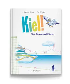 Klinger / Reiss |  Kiel! Der Kinderstadtführer | Buch |  Sack Fachmedien