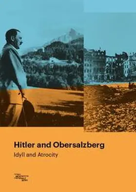 Keller / Edited by Sven Keller, Albert A. Feiber and Sebastian Peters for the Leibniz Institute for Contemporary History / Feiber |  Hitler and Obersalzberg | Buch |  Sack Fachmedien