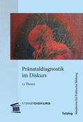 Baldus / Dickmann / Gasiorek-Wiens |  Pränataldiagnostik im Diskurs | Buch |  Sack Fachmedien