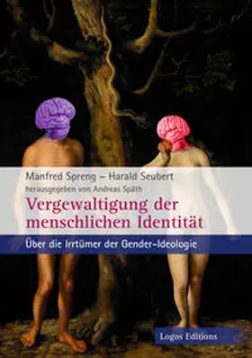 Späth / Spreng / Seubert |  Vergewaltigung der menschlichen Identität | Buch |  Sack Fachmedien