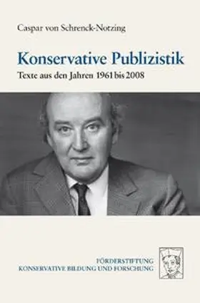 Schrenck-Notzing / Neuhaus |  Konservative Publizistik | Buch |  Sack Fachmedien