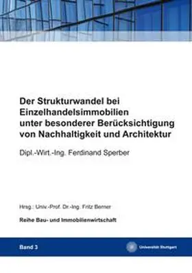 Sperber / Berner |  Der Strukturwandel bei Einzelhandelsimmobilien unter besonderer Berücksichtigung von Nachhaltigkeit und Architektur | Buch |  Sack Fachmedien