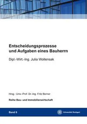Wollensak / Berner |  Entscheidungsprozesse und Aufgaben eines Bauherrn | Buch |  Sack Fachmedien