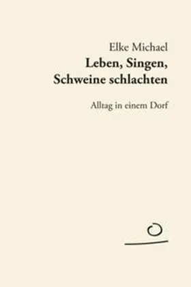 Michael |  Leben, Singen, Schweine schlachten | Buch |  Sack Fachmedien