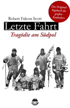Scott |  Letzte Fahrt - Tragödie am Südpol | eBook | Sack Fachmedien