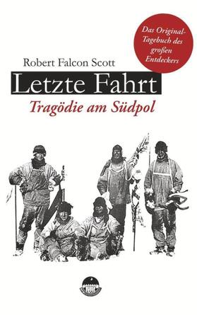 Scott |  Letzte Fahrt - Tragödie am Südpol | Buch |  Sack Fachmedien