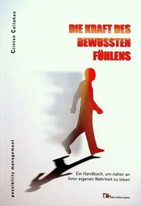 Callahan |  Die Kraft des bewussten Fühlens | Buch |  Sack Fachmedien