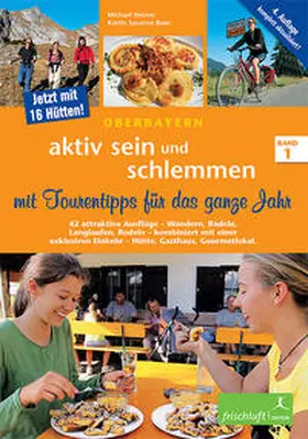 Reimer / Baur |  aktiv sein und schlemmen mit Tourentipps für das ganze Jahr | Buch |  Sack Fachmedien