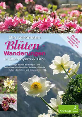 Reimer / Baur |  Die schönsten Blüten-Wanderungen in Oberbayern & Tirol 02 | Buch |  Sack Fachmedien