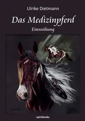 Dietmann | Das Medizinpferd | Buch | 978-3-9814714-5-8 | www.sack.de