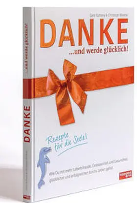 Kulhavy / Winkler / Scheelen |  Kulhavy, G: DANKE... und werde glücklich! | Buch |  Sack Fachmedien