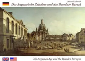 Schmidt |  Das Augusteische Zeitalter und das Dresdner Barock | Buch |  Sack Fachmedien