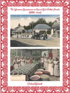 Schmidt |  Dr. Lahmanns Sanatorium im Kurort Bad Weißer Hirsch (1888 - heute) | Buch |  Sack Fachmedien