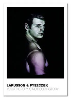 & Pyszczek |  Larusson & Pyszczek - Your History Is Not Our History | Buch |  Sack Fachmedien