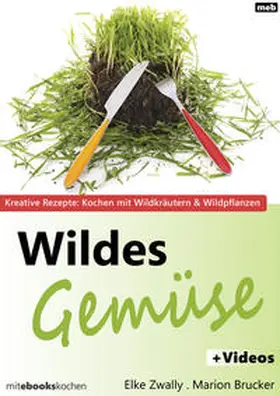 Zwally / Brucker |  Wildes Gemüse | eBook | Sack Fachmedien