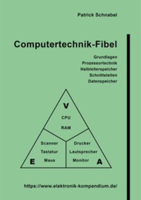 Schnabel | Computertechnik-Fibel | Buch | 978-3-9815302-7-8 | sack.de