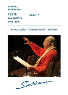 Stockhausen |  TEXTE zur MUSIK 1998-2007 Band 17 | Buch |  Sack Fachmedien