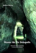 Döring / Deutsche Wasserhistorische Gesellschaft e.V. |  Wasser für die Dekapolis | Buch |  Sack Fachmedien