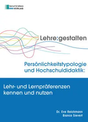 Reichmann / Sievert |  Persönlichkeitstypologie und Hochschuldidaktik: Lehr- und Lernpräferenzen kennen und nutzen | eBook | Sack Fachmedien