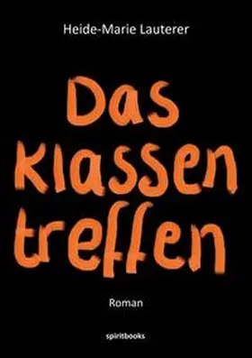 Lauterer |  Das Klassentreffen | Buch |  Sack Fachmedien
