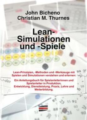 Bicheno / Thurnes | Lean-Simulationen und -Spiele | Buch | 978-3-9815493-3-1 | sack.de