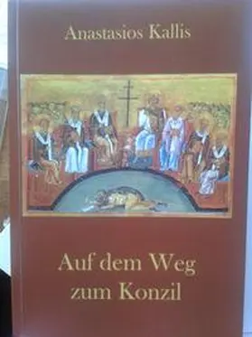 Kallis |  Auf dem Weg zu einem Heiligen und Großen Konzil | Buch |  Sack Fachmedien