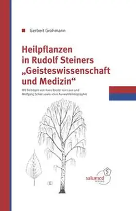 Grohmann |  Heilpflanzen in Rudolfs Steiner Geisteswissenschaft und Medizin | Buch |  Sack Fachmedien