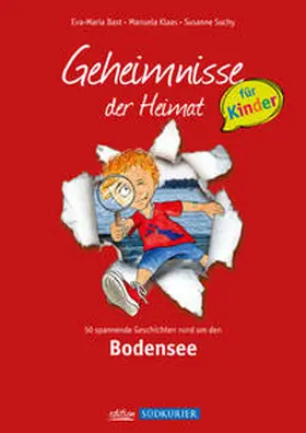 Bast / Klaas / Suchy |  Bodensee; Geheimnisse der Heimat für Kinder | Buch |  Sack Fachmedien