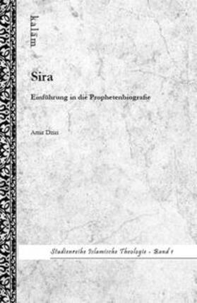 Dziri / Khorchide / Karimi | Sira - Einführung in die Prophetenbiografie | Buch | 978-3-9815572-2-0 | sack.de