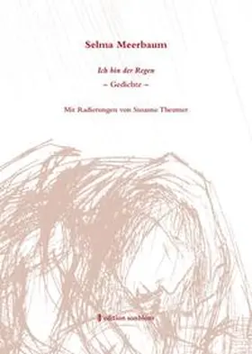 Meerbaum / Gresing / Baußmann |  Selma Meerbaum. Ich bin der Regen | Buch |  Sack Fachmedien