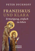 Dyckhoff |  Franziskus und Klara | Buch |  Sack Fachmedien
