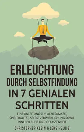 Klein / Helbig |  Erleuchtung durch Selbstfindung in 7 genialen Schritten | Buch |  Sack Fachmedien