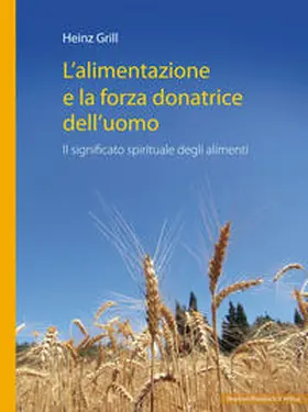 Grill |  L’alimentazione e la forza donatrice dell’uomo | Buch |  Sack Fachmedien
