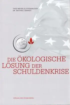 Meier zu Evenhausen / Grandt |  Die ökologische Lösung der Schuldenkrise | Buch |  Sack Fachmedien