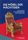 Kulturstiftung des Hauses Hessen / Miller / Stasch |  Die Möbel der Mächtigen | Buch |  Sack Fachmedien