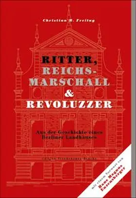 Freitag / Ebling / Weissberg |  Ritter, Reichsmarschall & Revoluzzer | Buch |  Sack Fachmedien