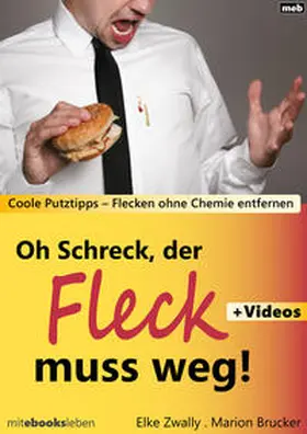 Zwally / Brucker |  Oh Schreck, der Fleck muss weg! | eBook | Sack Fachmedien