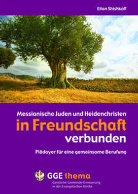 Shishkoff |  Messianische Juden und Heidenchristen in Freundschaft verbunden | Buch |  Sack Fachmedien